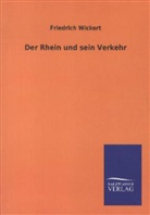 Friedrich Wickert - Der Rhein und sein Verkehr