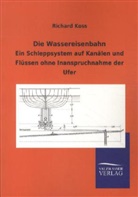 Richard Koss - Die Wassereisenbahn