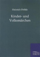 Heinrich Pröhle - Kinder- und Volksmärchen