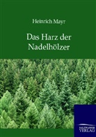 Heinrich Mayr - Das Harz der Nadelhölzer