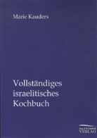 Marie Kauders - Vollständiges israelitisches Kochbuch