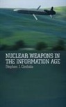 Stephen J Cimbala, Stephen J. Cimbala - Nuclear Weapons in the Information Age
