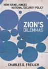 Charles D. Freilich - Zion''s Dilemmas