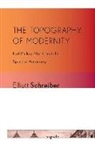 Elliott Schreiber, SCHREIBER ELLIOTT - Topography of Modernity