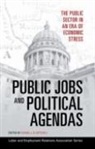 Daniel J. B. Mitchell, Daniel J. B. (EDT) Mitchell, MITCHELL DANIEL J B, Daniel J B Mitchell, Daniel J. B. Mitchell - Public Jobs and Political Agendas