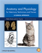 Lori Asprea, Asprea Lori, R Sturtz, Robi Sturtz, Robin Sturtz, Robin Asprea Sturtz... - Anatomy and Physiology for Veterinary Technicians and Nurses A