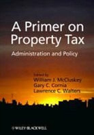 Gary Cornia, Gary/ Mccluskey Cornia, W McCluskey, W. J. McCluskey, William J. Mccluskey, William J. (University of Ulster Mccluskey... - PRIMER ON PROPERTY TAX