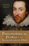 Farhang Zabeeh - Philosophical Pearls of the Shakespearean Deep