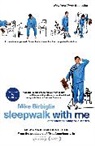Mike Birbiglia - Sleepwalk With Me