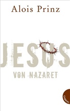 Alois Prinz, Alois (Dr.) Prinz - Jesus von Nazaret
