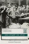 Stephen Ferguson, FERGUSON STEPHEN - Gpo Staff During the 1916 Rising: Business As Usual