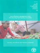 Food And Agriculture Organization, Food and Agriculture Organization of the, Food and Agriculture Organization of the United Na, Food and Agriculture Organization (Fao) - Cost-Effective Management Tools for Ensuring Food Quality and Safety