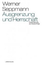 Werner Seppmann - Ausgrenzung und Herrschaft