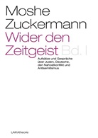 Moshe Zuckermann - Wider den Zeitgeist. Bd.1