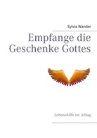 Sylvia Wander - Empfange die Geschenke Gottes