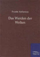 Svante Arrhenius, Svante A. Arrhenius - Das Werden der Welten