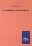 R Buschick, R. Buschick - Sternenkunde und Erdgeschichte