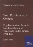 Theodor Koch-Grünberg - Vom Roroima zum Orinoco. Bd.1