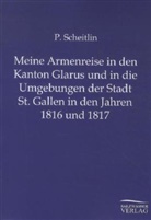 P Scheitlin, P. Scheitlin - Meine Armenreise in den Kanton Glarus und in die Umgebungen der Stadt St. Gallen in den Jahren 1816 und 1817