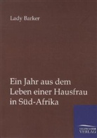 Lady Barker, Mary A. Barker, Mary Anne Lady Barker, Lady Barker - Ein Jahr aus dem Leben einer Hausfrau in Süd-Afrika