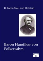 R. Baron Stael von Holstein, R. Stael von Holstein, R. Stael von Holstein, R Baron Stael von Holstein - Baron Hamilkar von Fölkersahm
