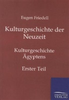 Egon Friedell, Eugen Friedell - Kulturgeschichte der Neuzeit. Kulturgeschichte Ägyptens. Tl.1