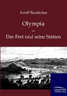 Adolf Boetticher - Olympia   Das Fest und seine Stätten