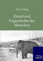 Hans Pohlig - Eiszeit und Urgeschichte des Menschen