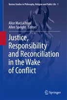 Alic MacLachlan, Alice MacLachlan, Speight, Speight, Allen Speight - Justice, Responsibility and Reconciliation in the Wake of Conflict