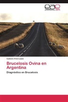 Gustavo Aldo Lopez - Brucelosis Ovina en Argentina