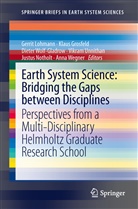Klau Grosfeld, Klaus Grosfeld, Gerrit Lohmann, Justus Notholt, Vikram Unnithan, Anna Wegner... - Earth System Science: Bridging the Gaps between Disciplines