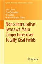 John Coates, Pete Schneider, Peter Schneider, R. Sujatha, R Sujatha et al, Otmar Venjakob - Noncommutative Iwasawa Main Conjectures over Totally Real Fields