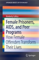 Kimberly Collica - Female Prisoners, AIDS, and Peer Programs