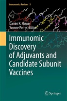 Darren R. Flower, Perrie, Perrie, Yvonne Perrie, Darre R Flower, Darren R Flower - Immunomic Discovery of Adjuvants and Candidate Subunit Vaccines