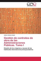 Jaime Jiménez Ayala - Gestión de contratos de obra de las Administraciones Públicas. Tomo I