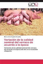 Maria de los Angeles Gonzalez - Variación de la calidad seminal del verraco de acuerdo a la época