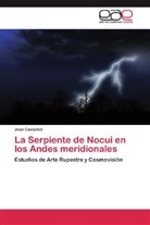 José Castelleti - La Serpiente de Nocui en los Andes meridionales