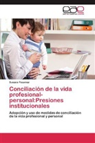 Susana Pasamar - Conciliación de la vida profesional-personal:Presiones institucionales
