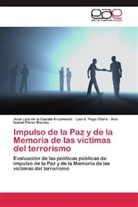 José Lui de la Cuesta Arzamendi, José Luis de la Cuesta Arzamendi, Laur Pego Otero, Laura Pego Otero, Ana Isabel Pérez Machío - Impulso de la Paz y de la Memoria de las víctimas del terrorismo