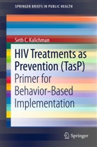 Seth Kalichman, Seth C Kalichman, Seth C. Kalichman - HIV Treatments as Prevention (TasP)
