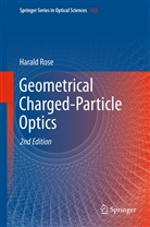 Harald Rose - Geometrical Charged-Particle Optics