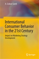A Coskun Samli, A. Coskun Samli - International Consumer Behavior in the 21st Century
