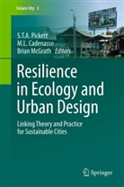 M. L. Cadenasso, M.L. Cadenasso, Mary L. Cadenasso, L Cadenasso, M L Cadenasso, Brian Mcgrath... - Resilience in Ecology and Urban Design
