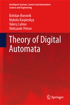 Bohda Borowik, Bohdan Borowik, Mykol Karpinskyy, Mykola Karpinskyy, Valery Lahno, Valery e Lahno... - Theory of Digital Automata