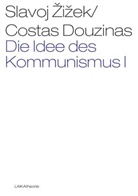 Costas Douzinas, Slavo Zizek, Slavoj Zizek - Die Idee des Kommunismus. Bd.1
