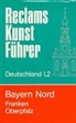 Reclams Kunstführer Deutschland - 1/2: Bayern Nord (Kunstdenkmäler und Museen)
