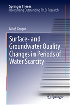 Milo Gregor, Milos Gregor, Miloš Gregor - Surface- and Groundwater Quality Changes in Periods of Water Scarcity