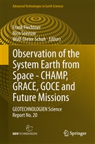 Frank Flechtner, Frank M. Flechtner, Wolf-Dieter Schuh, Nic Sneeuw, Nico Sneeuw - Observation of the System Earth from Space - CHAMP, GRACE, GOCE and future missions