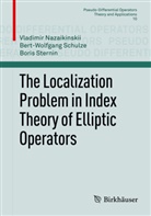Vladimi Nazaikinskii, Vladimir Nazaikinskii, Vladimir E. Nazaikinskii, Bert-Wolfgan Schulze, Bert-Wolfgang Schulze, Ster... - The Localization Problem in Index Theory of Elliptic Operators