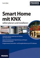 Frank Völkel - Smart Home mit KNX selbst planen und installieren